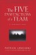 The Five Dysfunctions of a Team:  a leadership fable by Patrick Lencioni